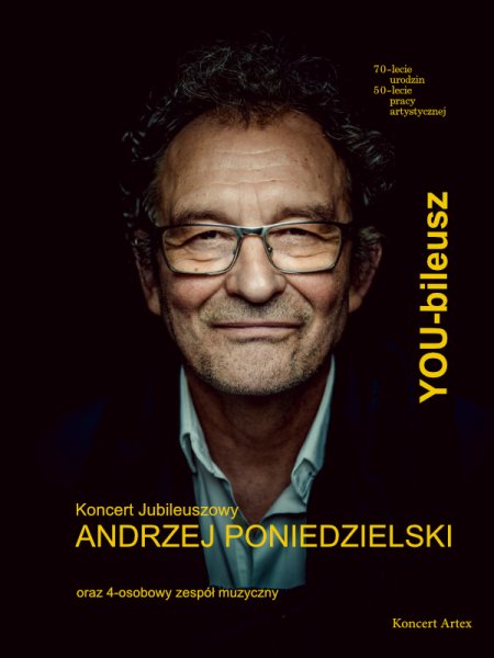 ANDRZEJ PONIEDZIELSKI - Koncert Jubileuszowy „YOUbeLECIE”